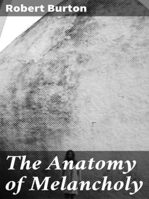 cover image of The Anatomy of Melancholy